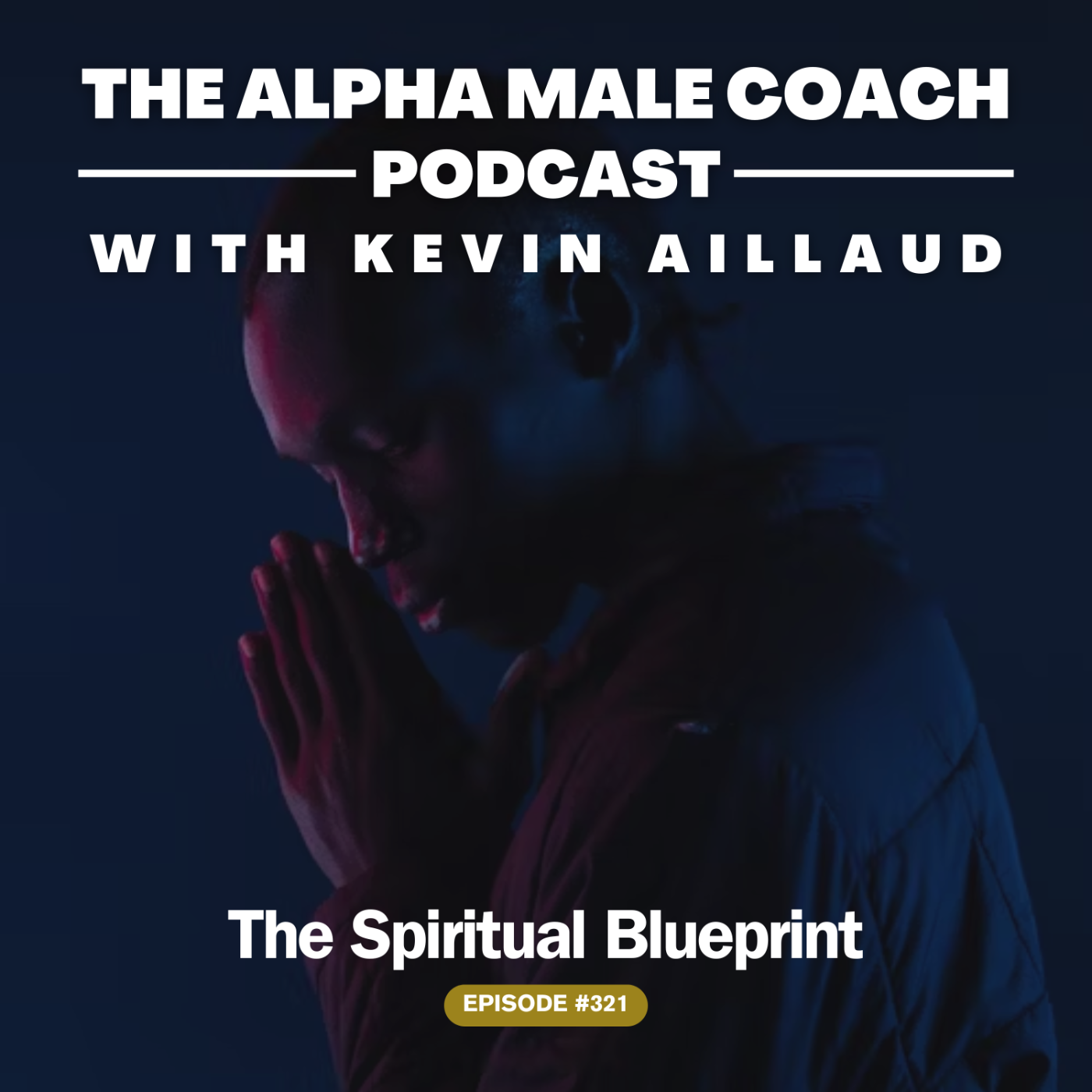 Episode 321: The Spiritual Blueprint