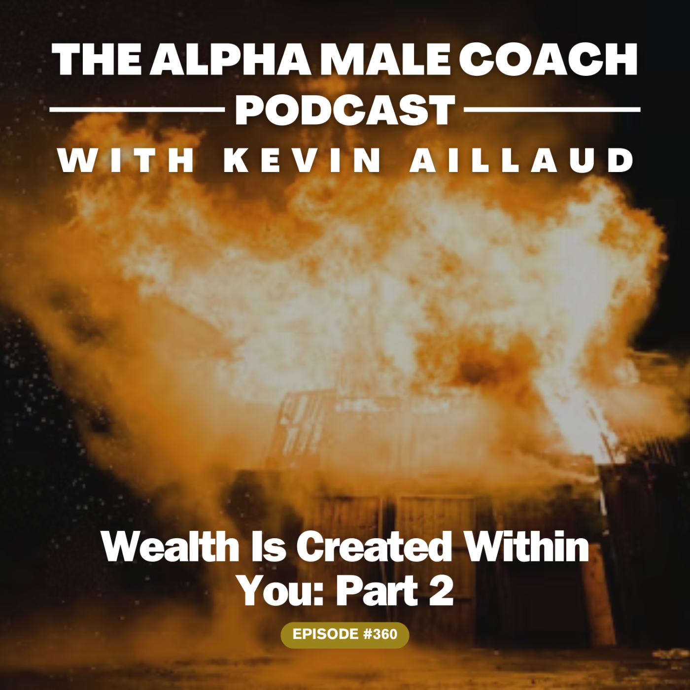 Episode 360: Wealth Is Created Within You - Part 2