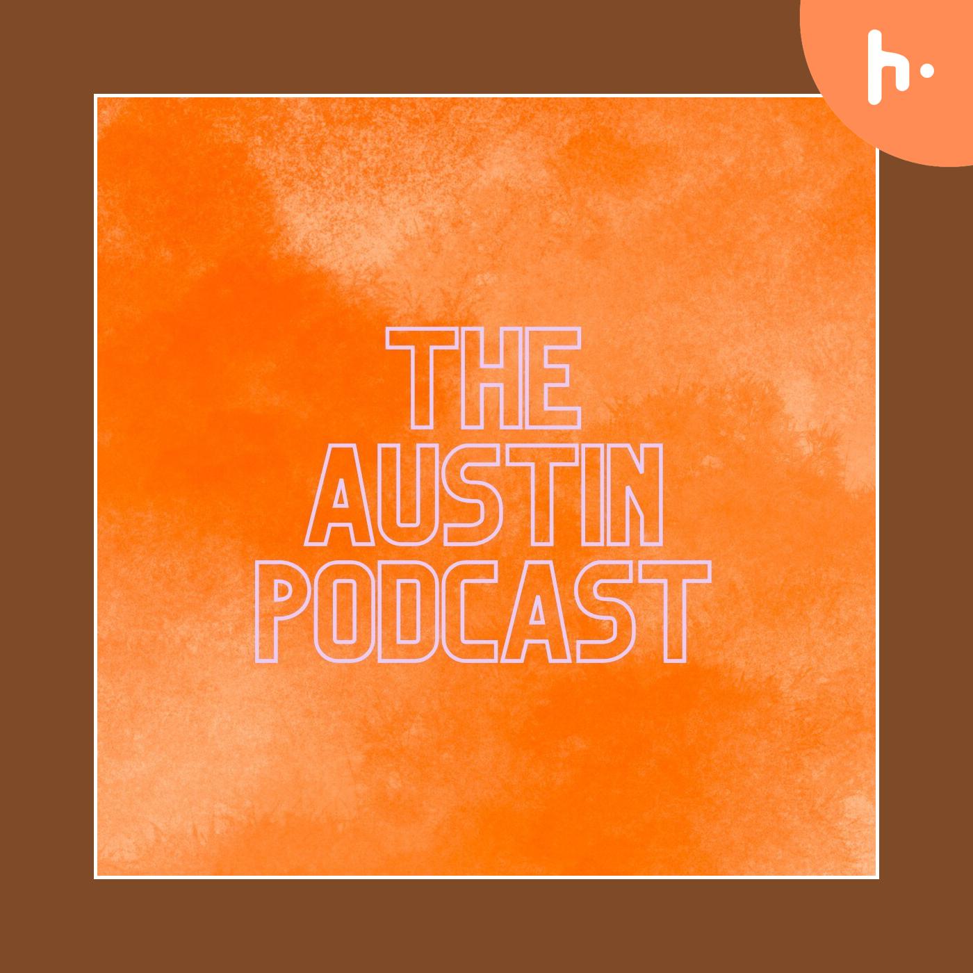 The Austin podcast podcast artwork