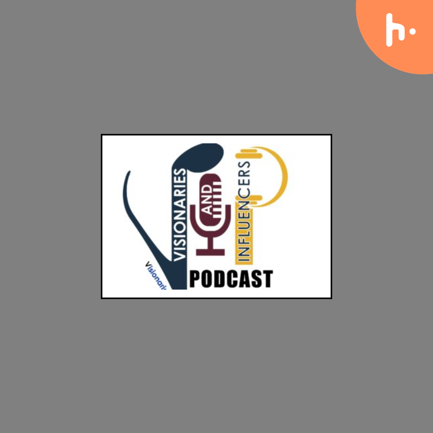 Visionaries & Influencers Podcast podcast artwork