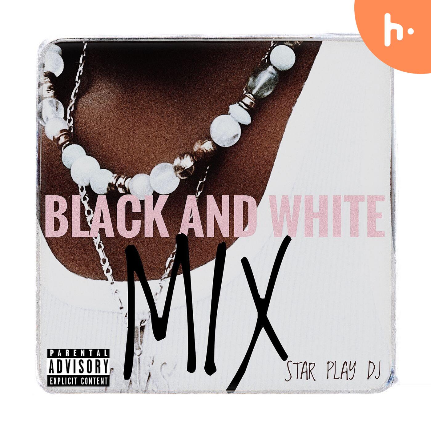 STAR PLAY DJ - BLACK & WHITE(DjMIX)