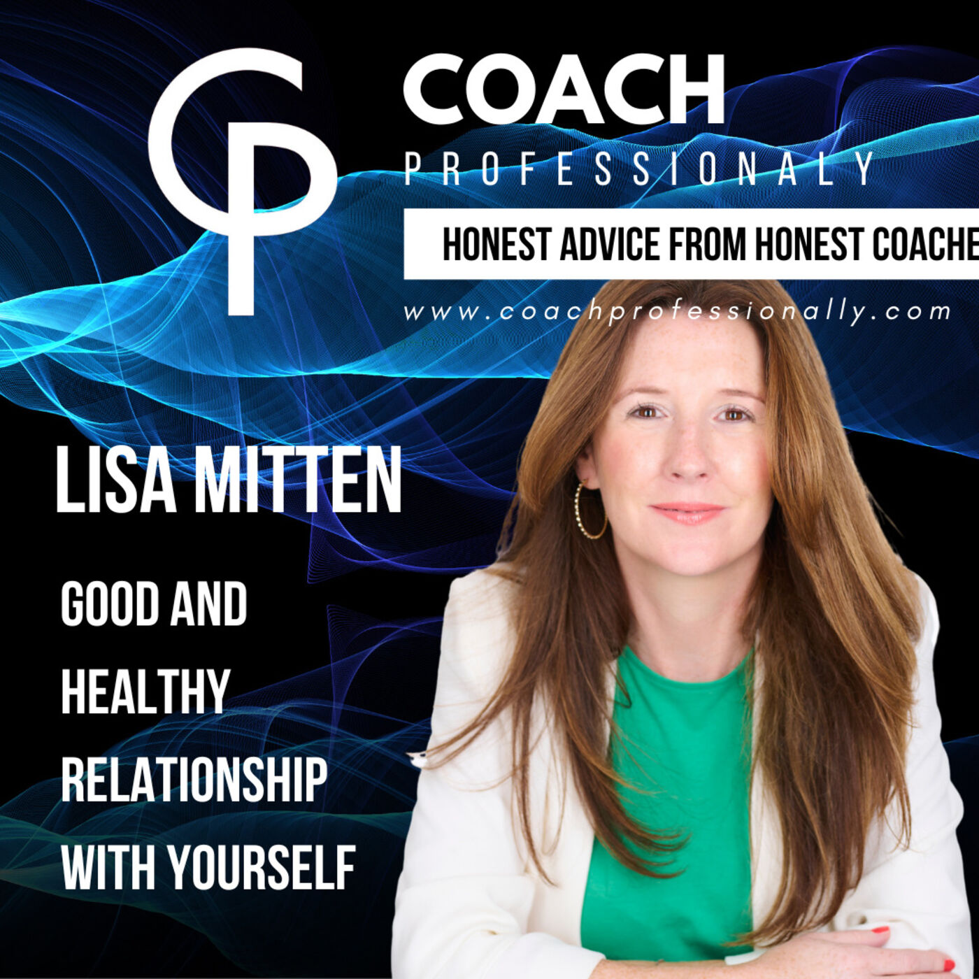 Good And Healthy Relationship With Yourself - Lisa Mitten