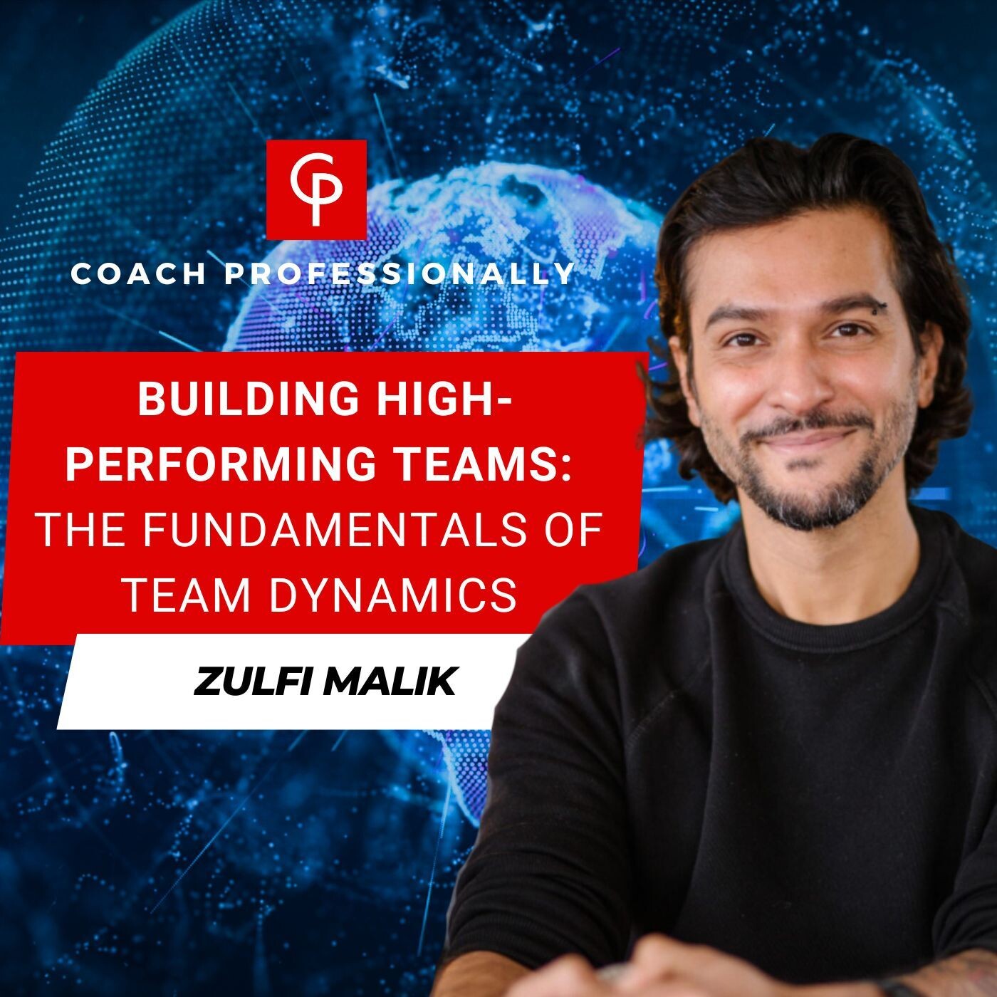 Building High-Performing Teams: The Fundamentals of Team Dynamics | Zulfi Malik