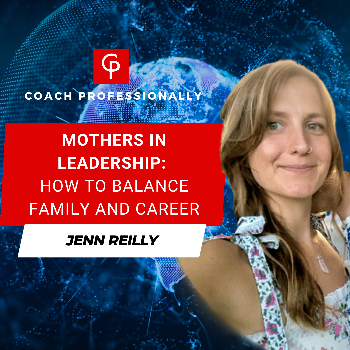 Mothers in Leadership: How to Balance Family and Career | Jenn Reilly