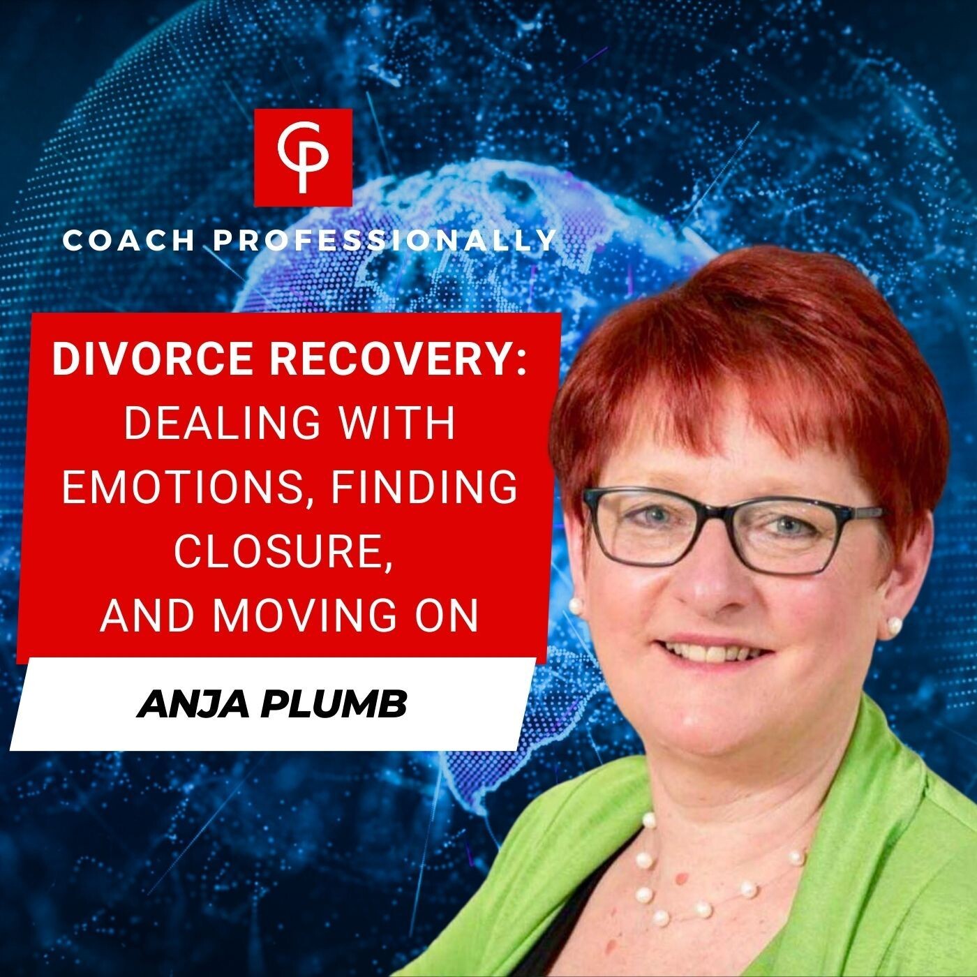 Divorce Recovery: Dealing with Emotions, Finding Closure, and Moving On | Anja Plumb