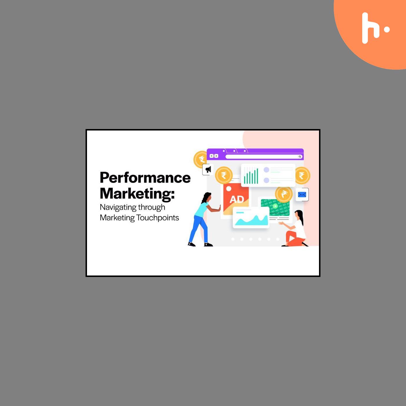 Performance Marketing Company in India | Performance Marketing Agency