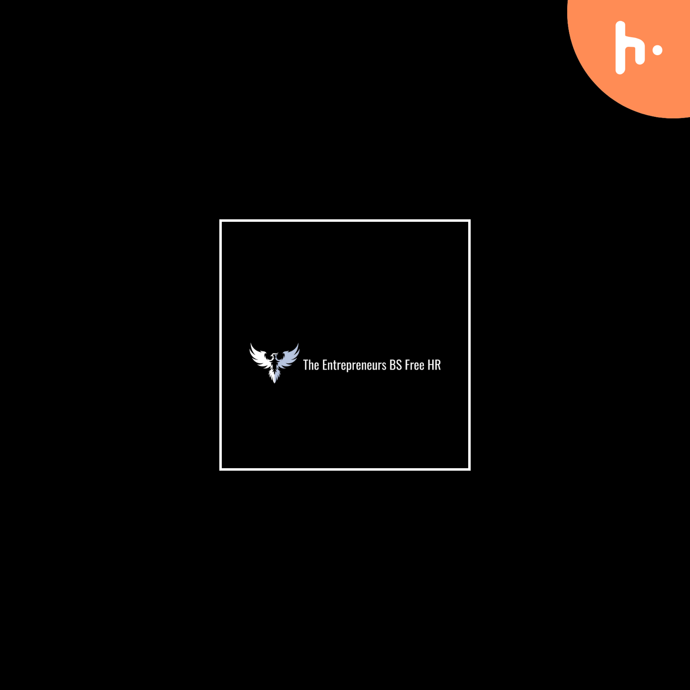 The Entrepreneurs BS Free HR Podcast Show