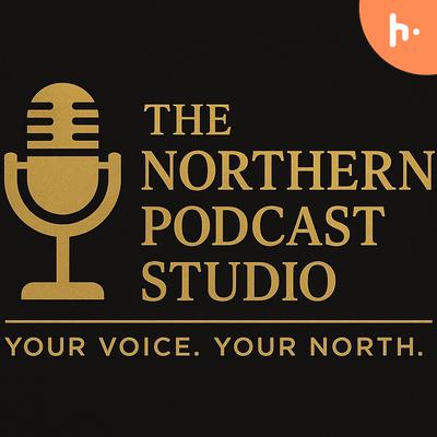 THE NORTHERN PODCAST STUDIO