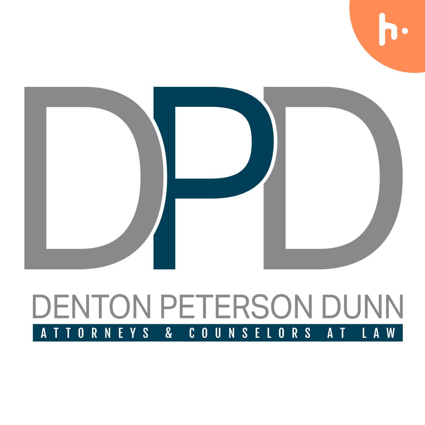 Law Insights with Denton Peterson Dunn | Navigating the Legal Landscape for Your Business cover art