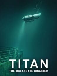 Titan: The OceanGate Disaster (2025) – The True Story of Risk and Discovery episode artwork