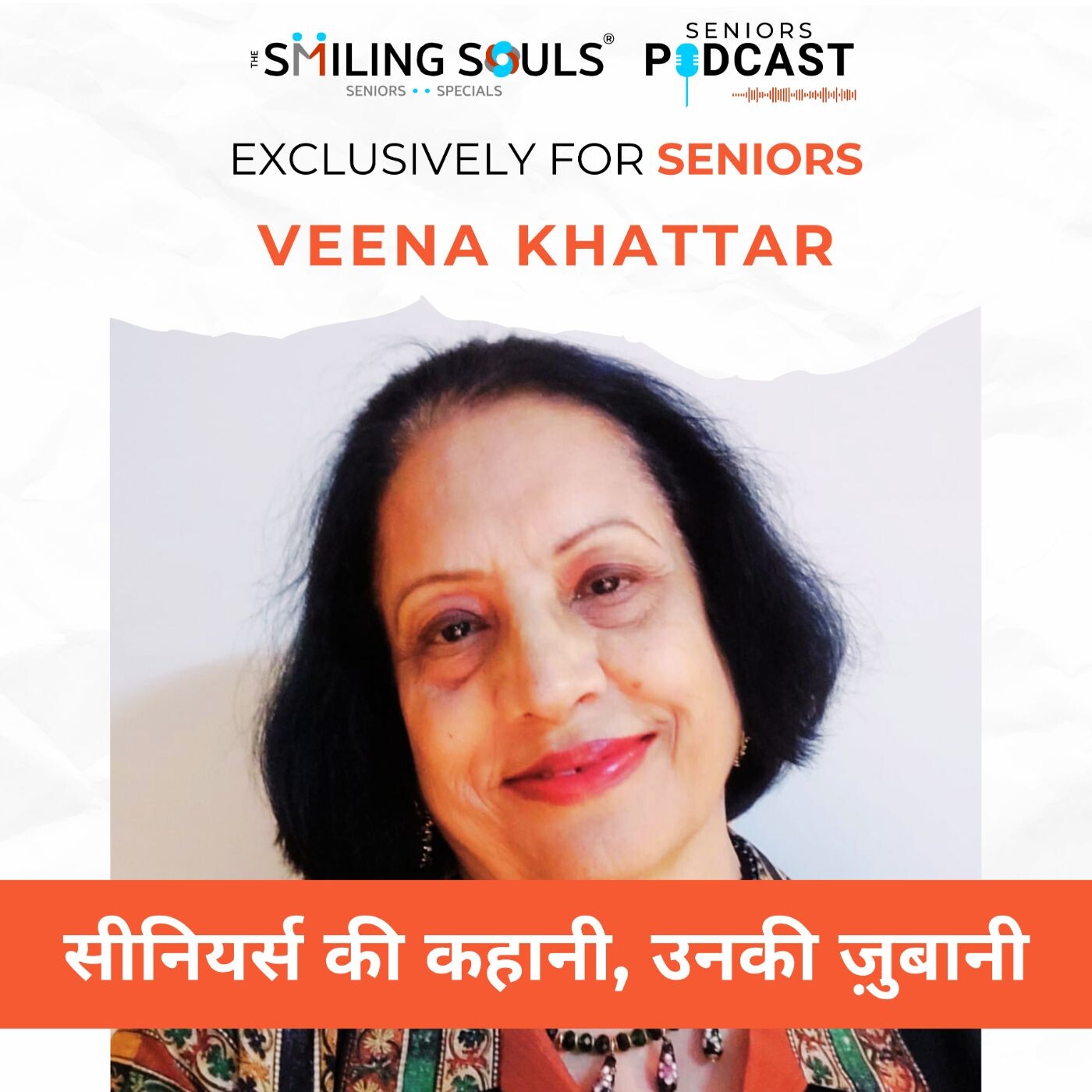 Ep#19: "Empowering Senior Voices: Veena Khattar’s journey of Achievements and Wisdom"