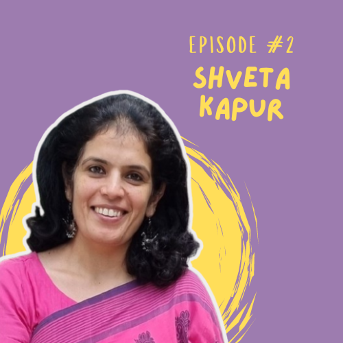 Episode #2: How to cultivate self-awareness in children ft Shveta Kapur