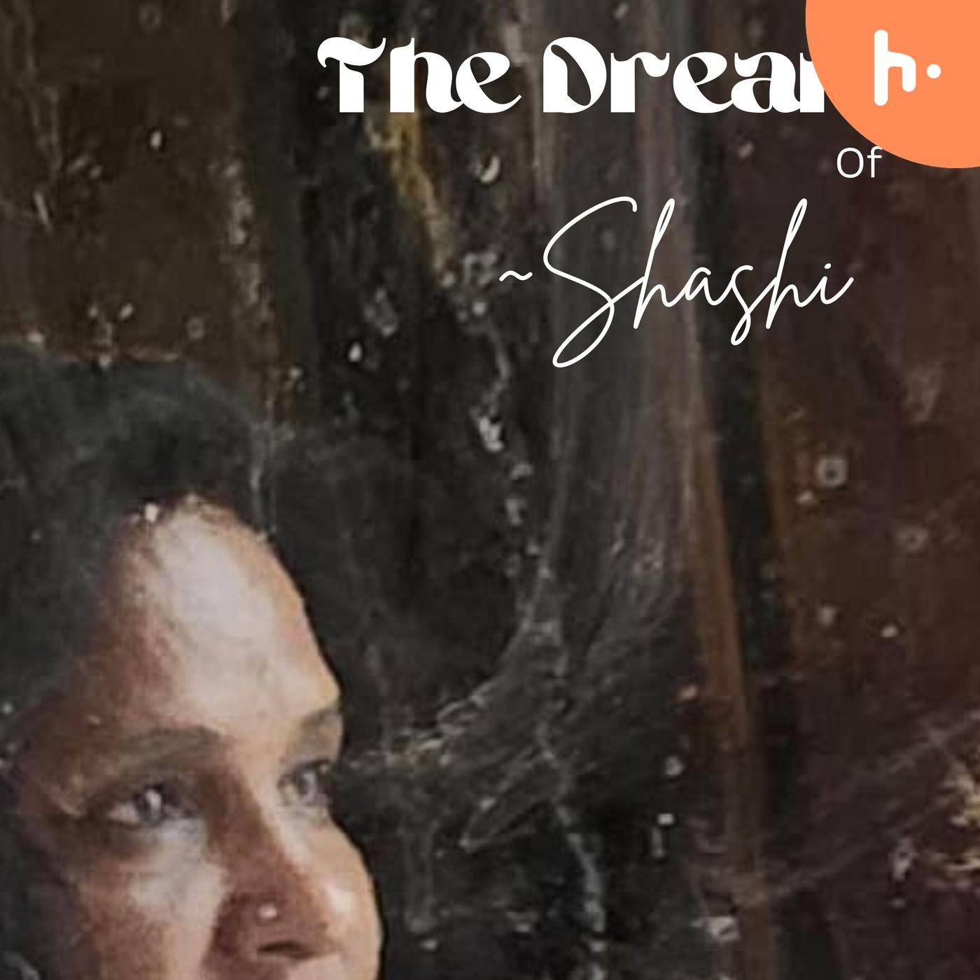 Dreams of shashi