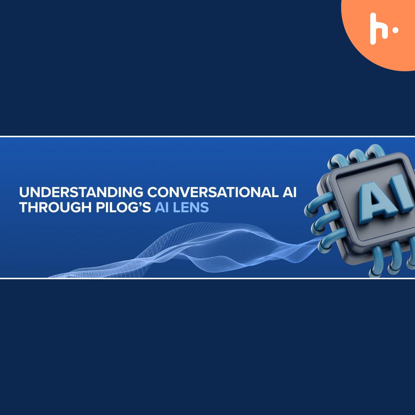 Understanding Conversational AI Through PiLog’s AI Lens