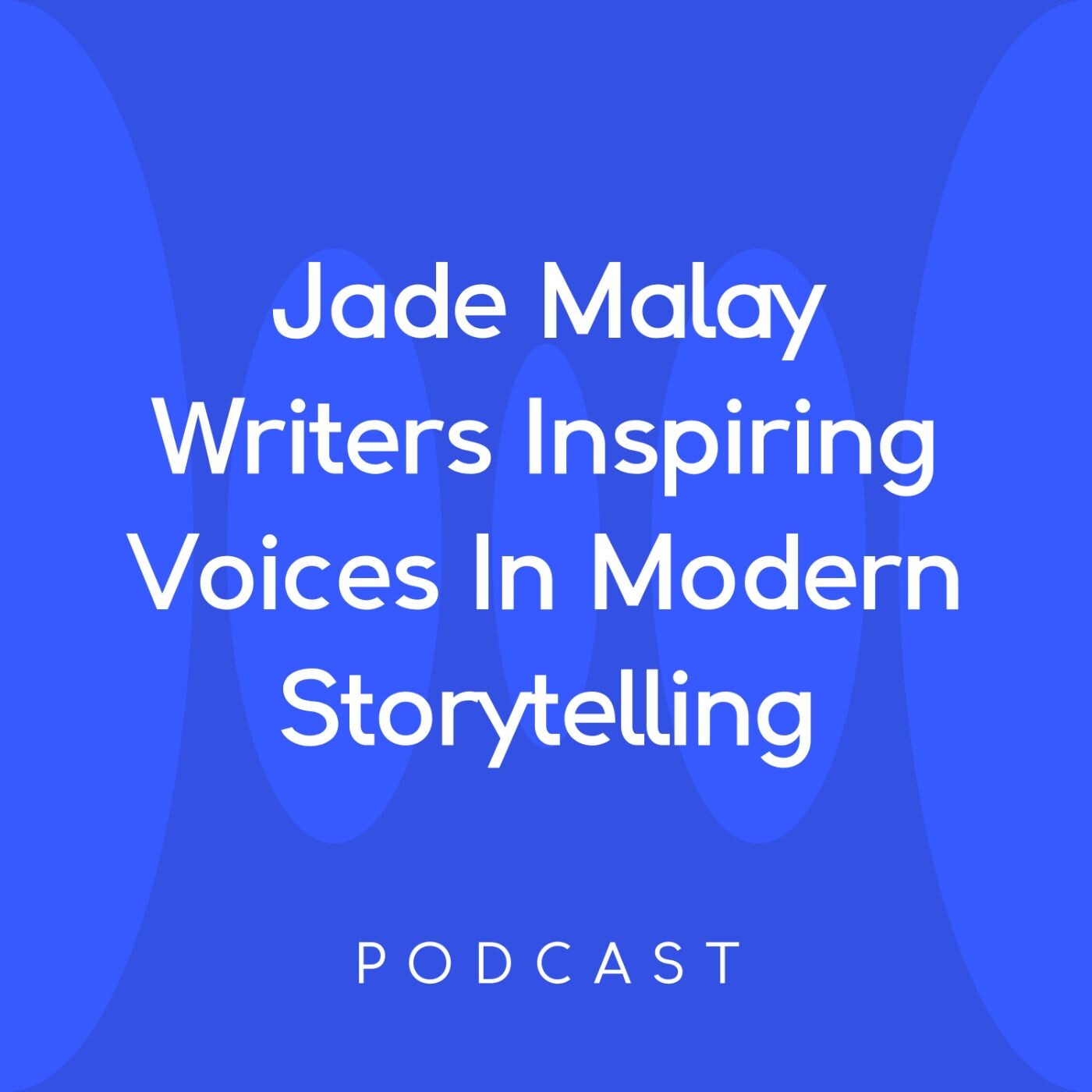 Jade Malay Writers Inspiring Voices In Modern Storytelling episode artwork