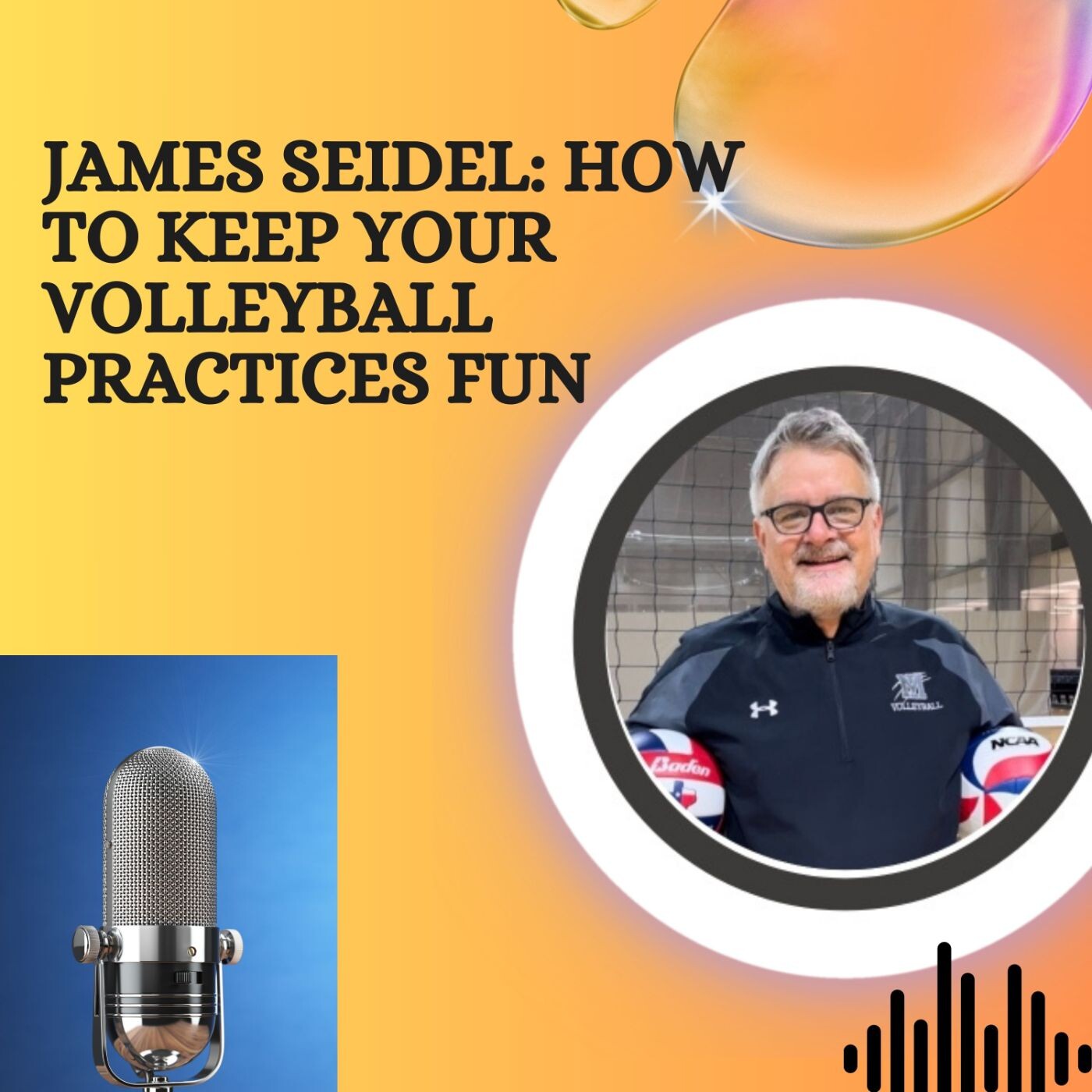 James Seidel: How to Keep Your Volleyball Practices Fun