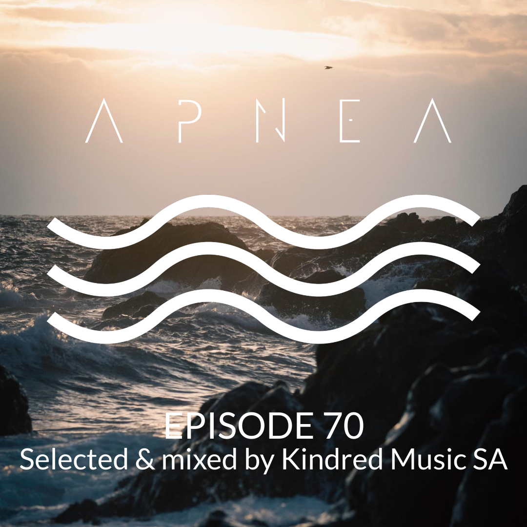 Episode 70 - Selected & Mixed by Kindred Music SA