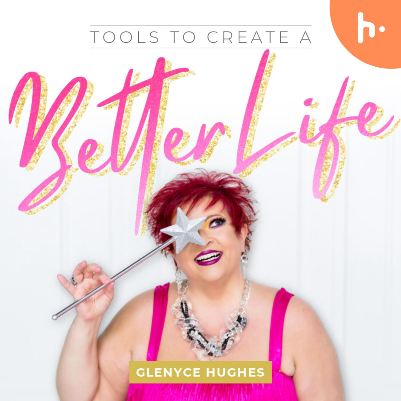 Tools to Create a Better Life