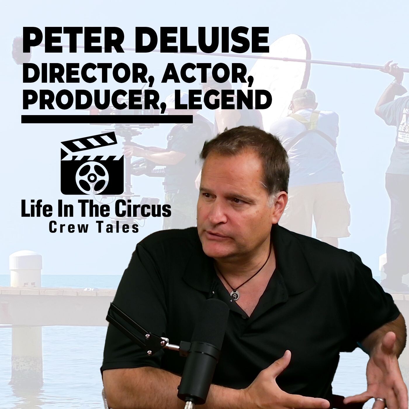 Episode 7 The Storytelling Journey of Peter Deluise in Film and Television