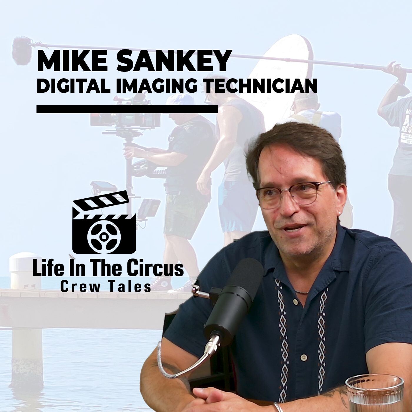 Episode 10 Inside the World of Digital Imaging Technician Mike Sankey