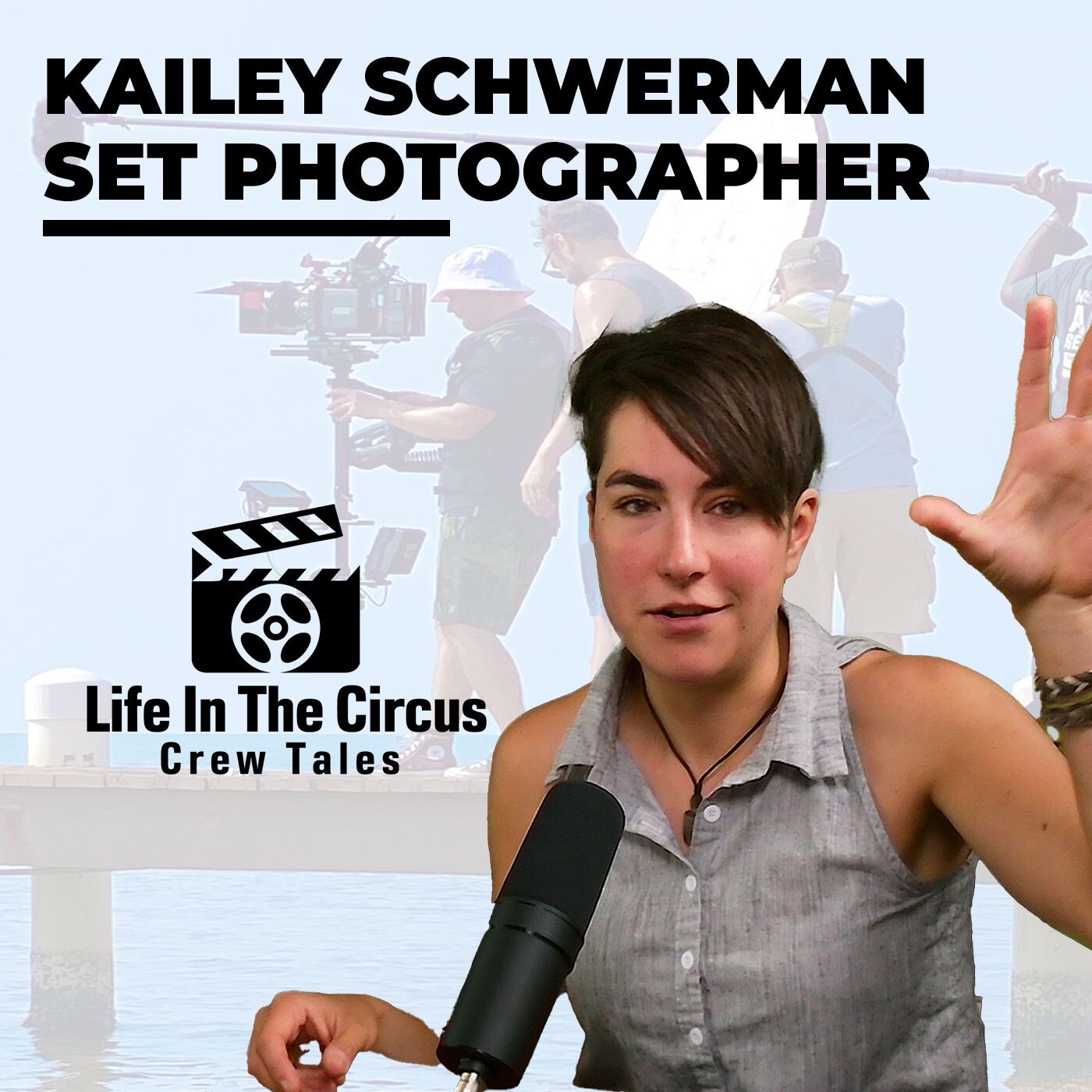 Episode 12 Insights from a Unit Photographer : Behind the Lens of Kailey Schwerman