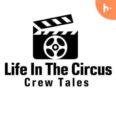 Crew Tales Life in the Circus