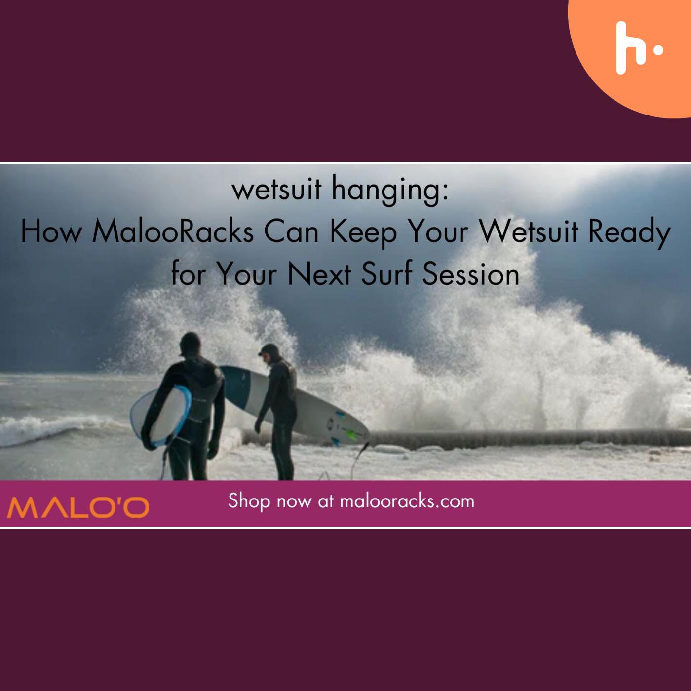 wetsuit hanging: How MalooRacks Can Keep Your Wetsuit Ready for Your Next Surf Session
