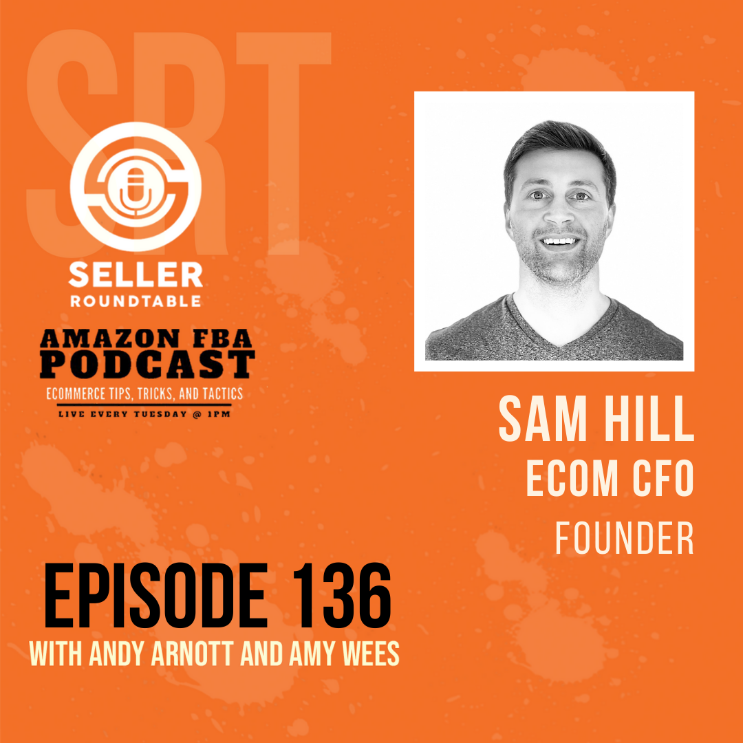 cover of episode Get Your Business Finances Straight so You Can Grow - Amazon Seller Tips with Sam Hill - Part 1