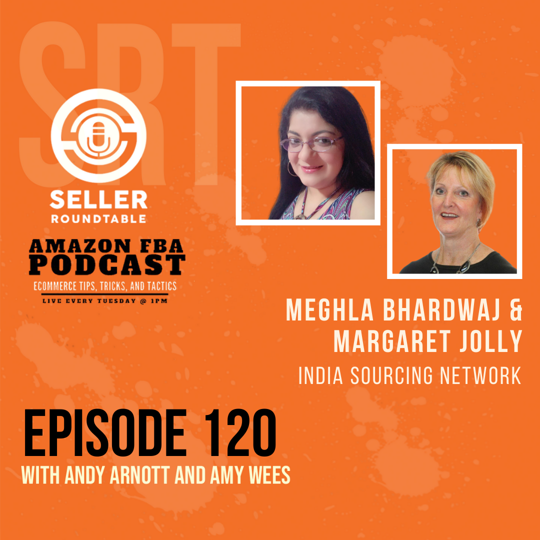 cover of episode Sourcing Around the World - Amazon Seller Tips with Meghla Bhardwaj and Margaret Jolly - Part 1