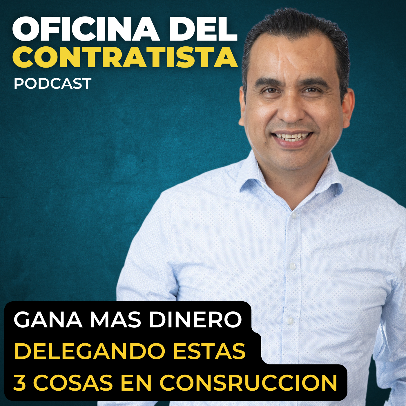 Gana mas dinero delegando estas 3 cosas en construcción | Ep 207 episode artwork