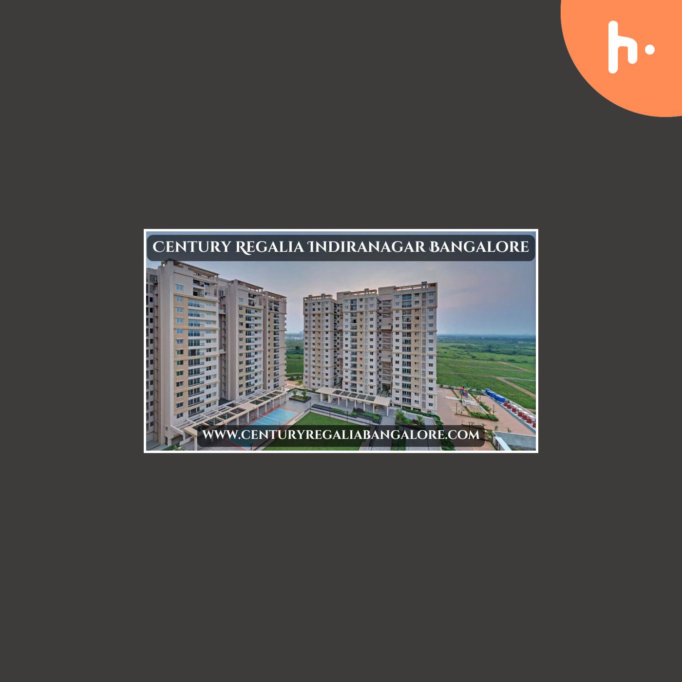 Century Regalia Indiranagar Bangalore | Residences For Living