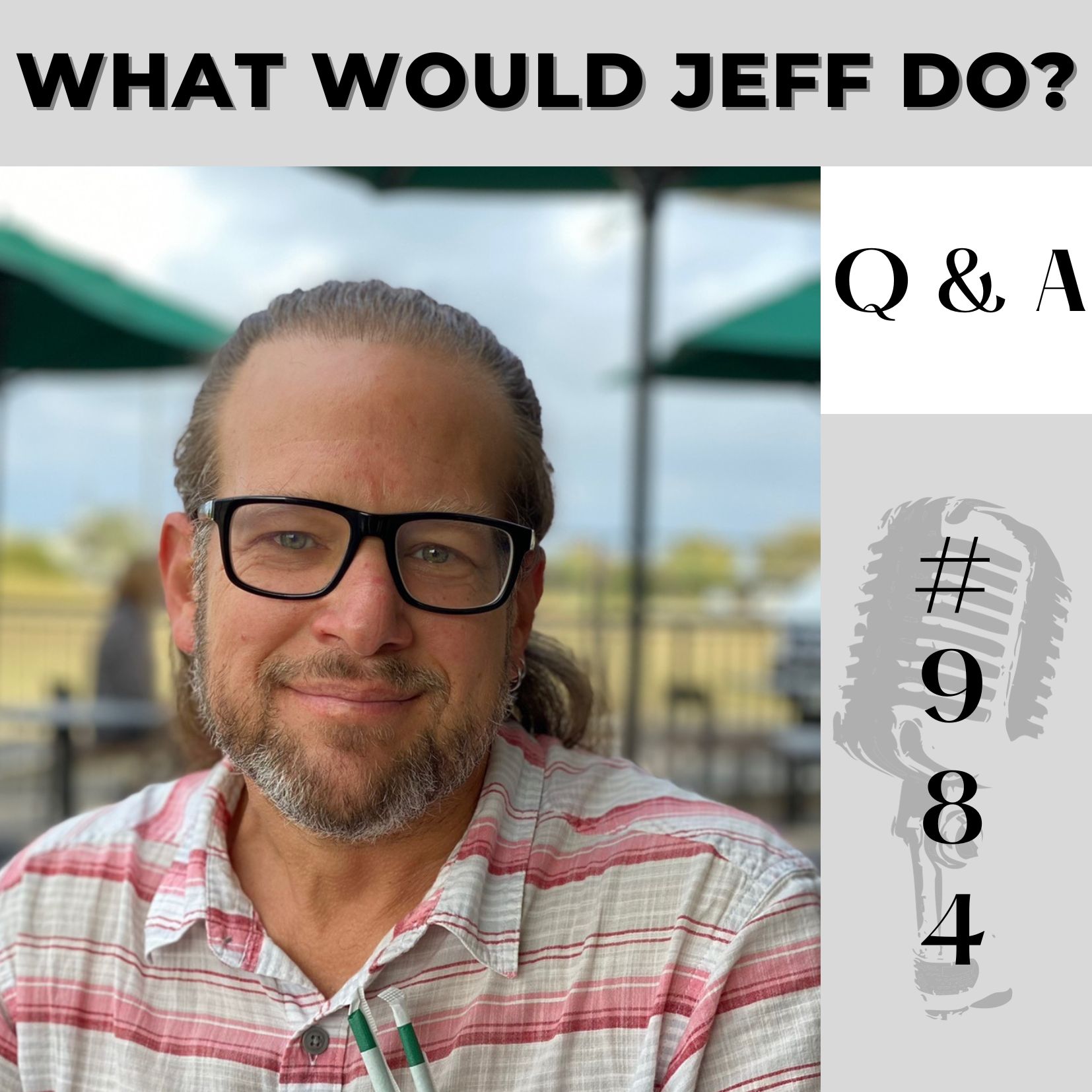 What Would Jeff Do?#984 dog training q & A