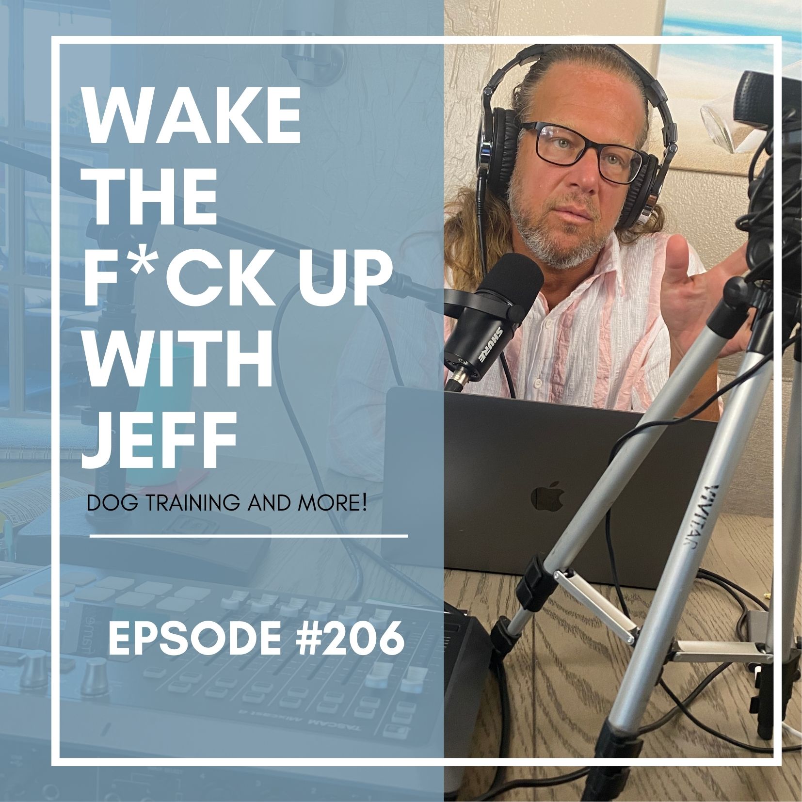 Wake the F#CK up w/Jeff #206- proofing commands