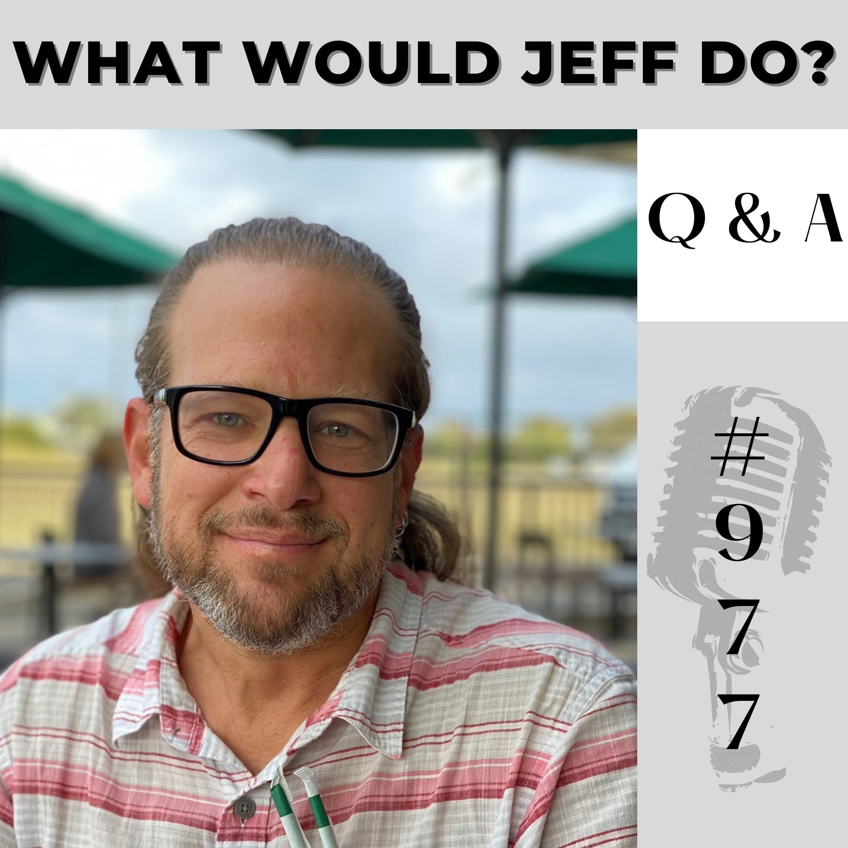 What Would Jeff Do? #977 Dog Training Q & A