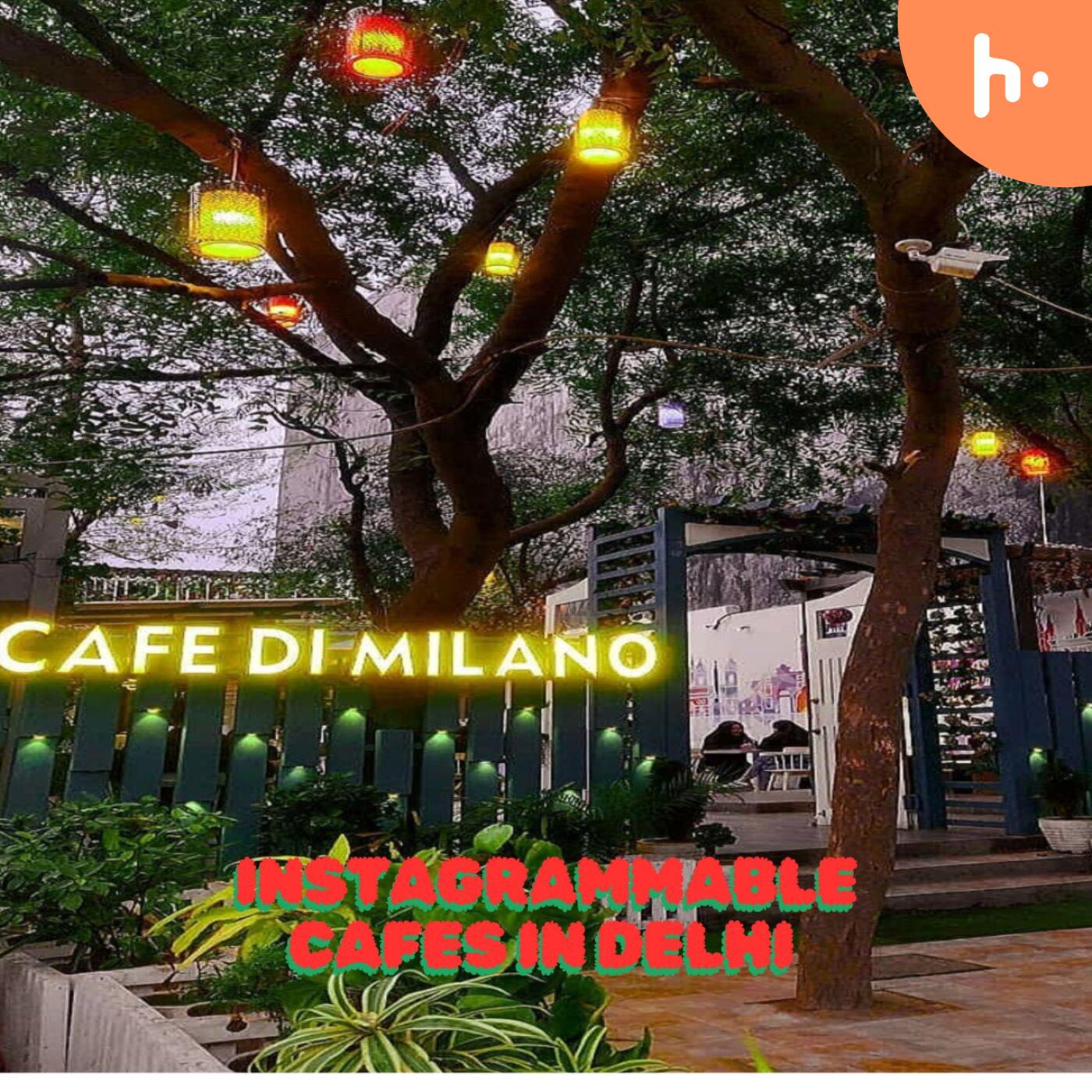 Frame-Worthy Cafes in Delhi for Your Insta Feed