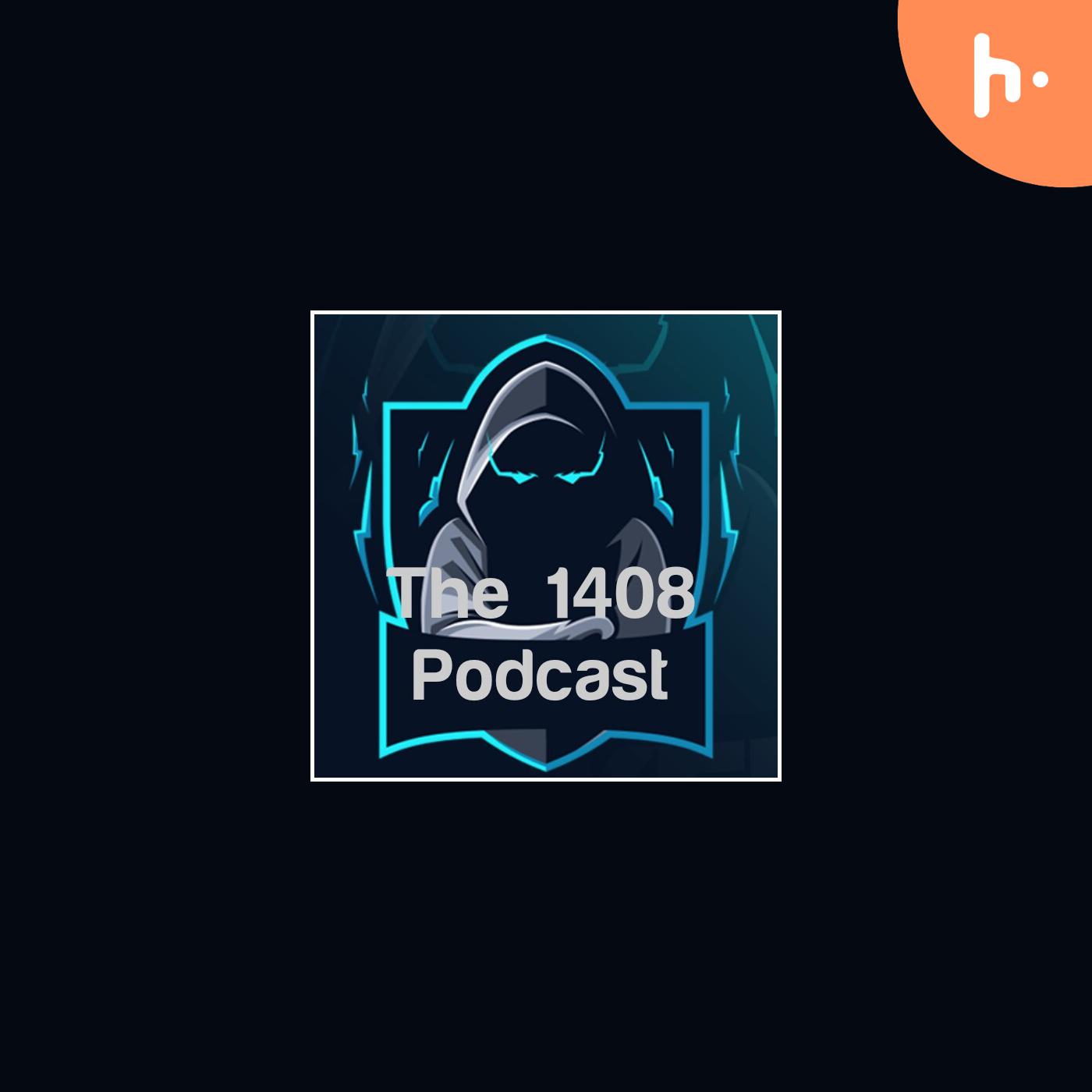 The 1408 podcast