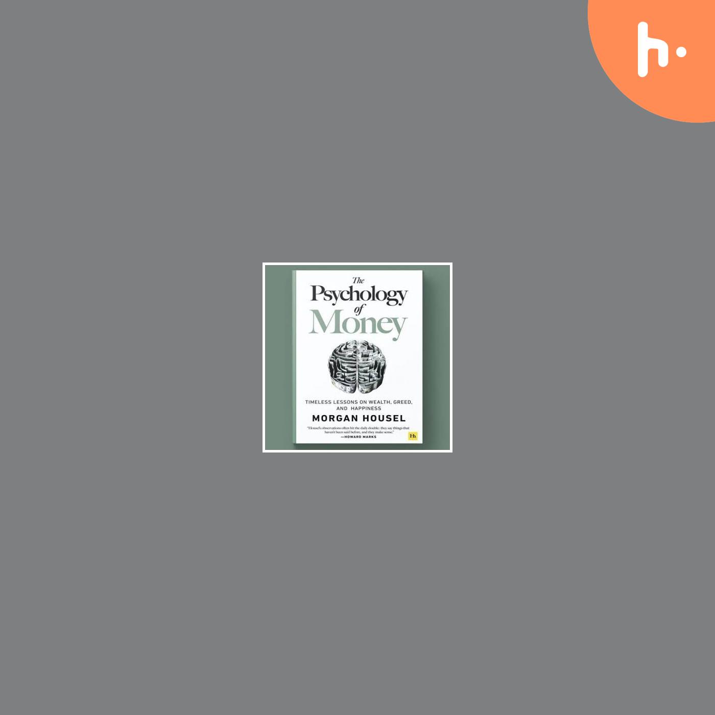 THE PSYCHOLOGY OF MONEY | KEY TAKEAWAYS |