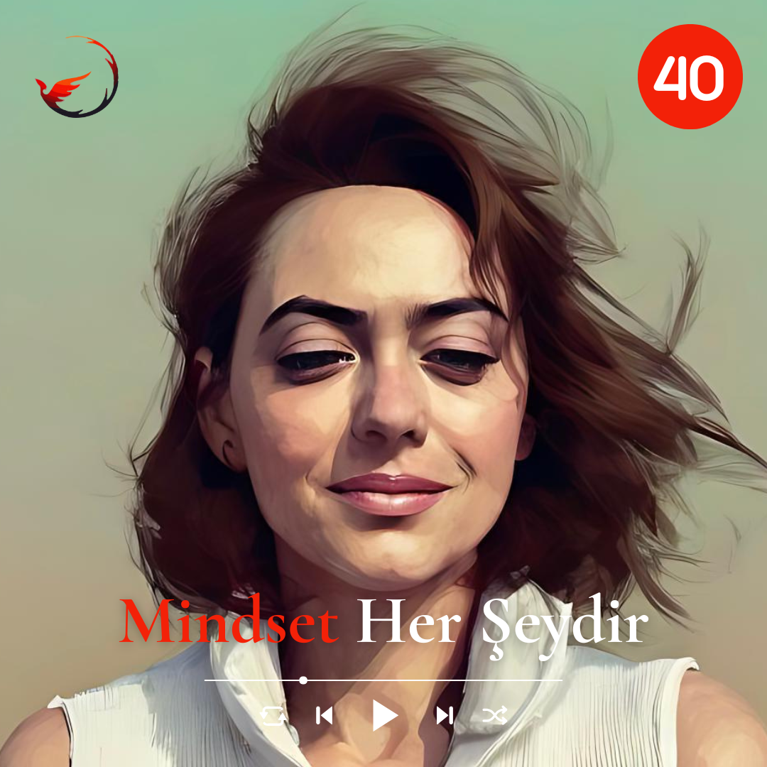 40 | Zihniyetinizi Değiştirin, Hayatınız Değişsin! episode artwork
