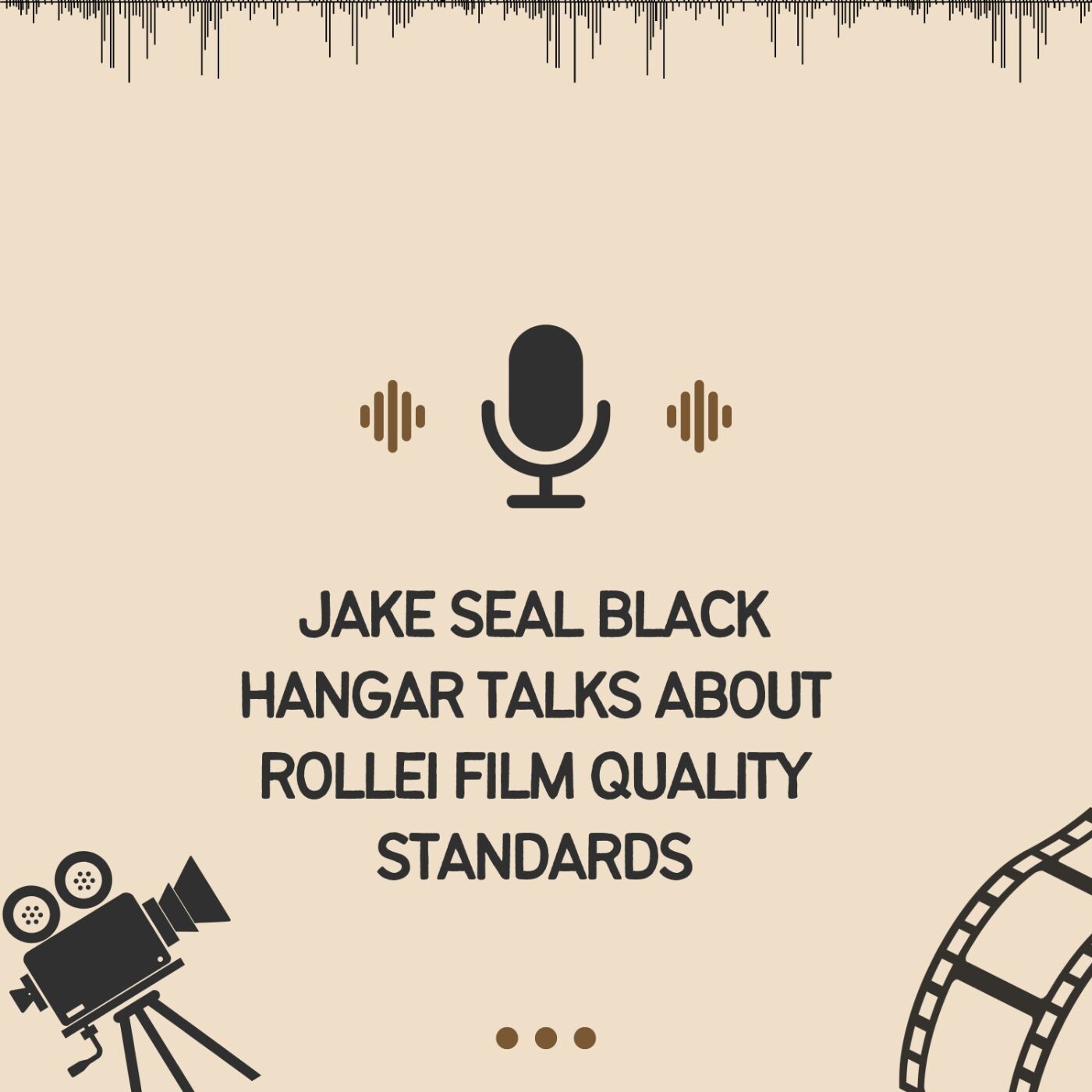 Jake Seal Black Hangar Talks About Rollei Film Quality Standards episode artwork