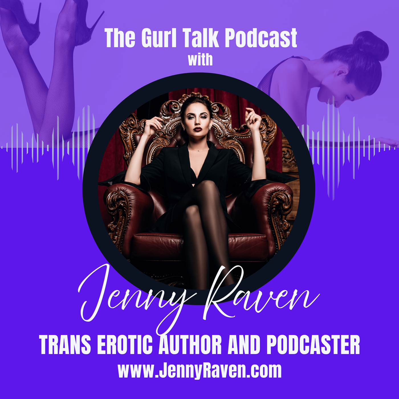 Gurl Talk with Jenny Raven