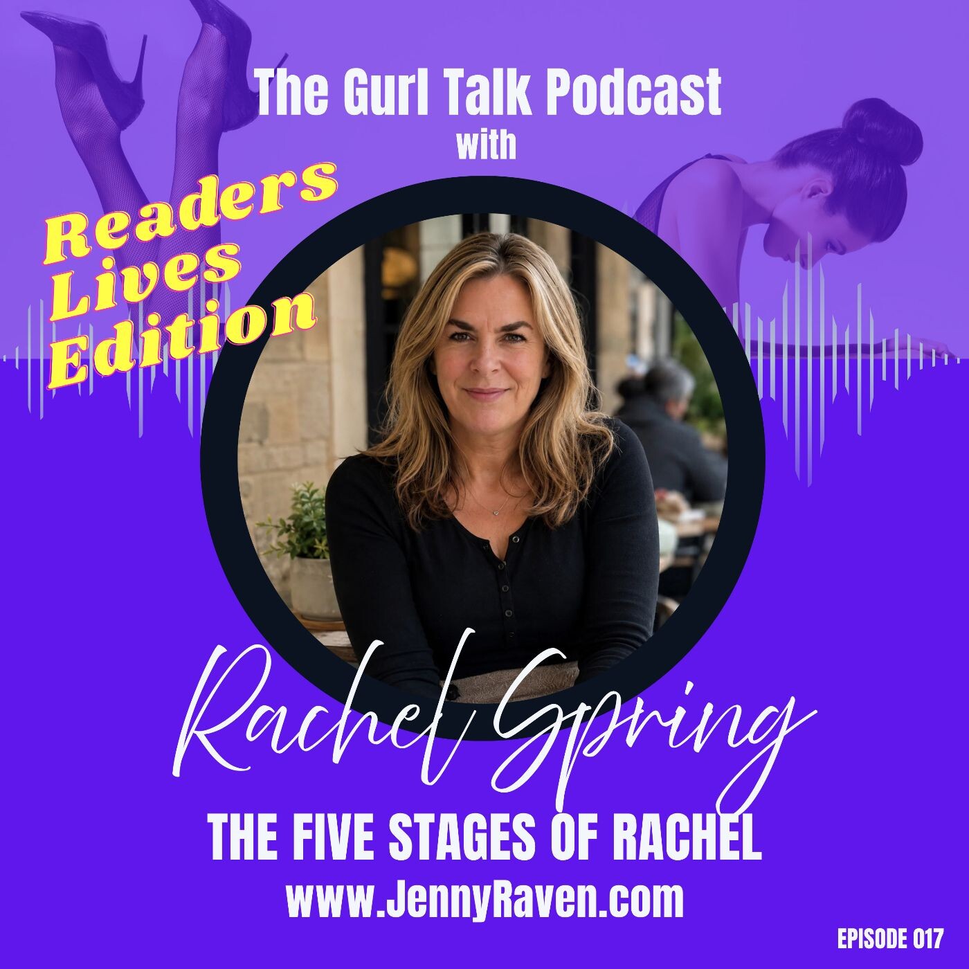 Ep 017 Rachel Spring: The Five Stages Of Rachel