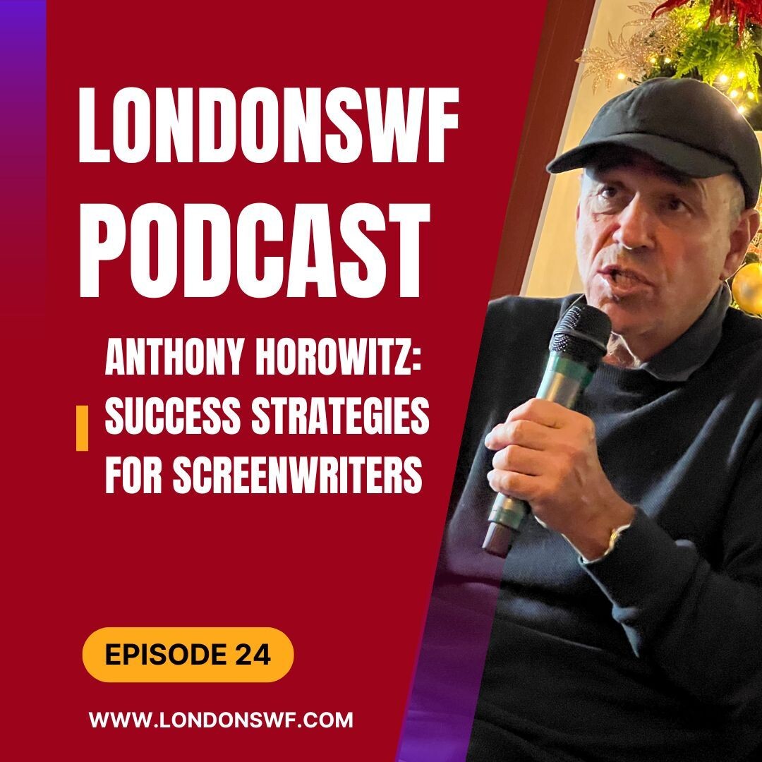 Ep 024 Anthony Horowitz: Success Strategies for Screenwriters