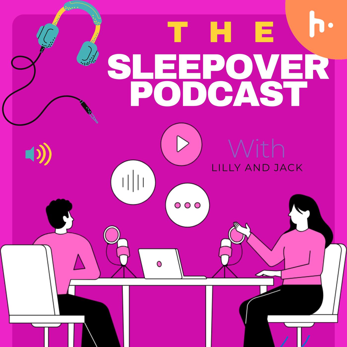 The sleepovers podcast