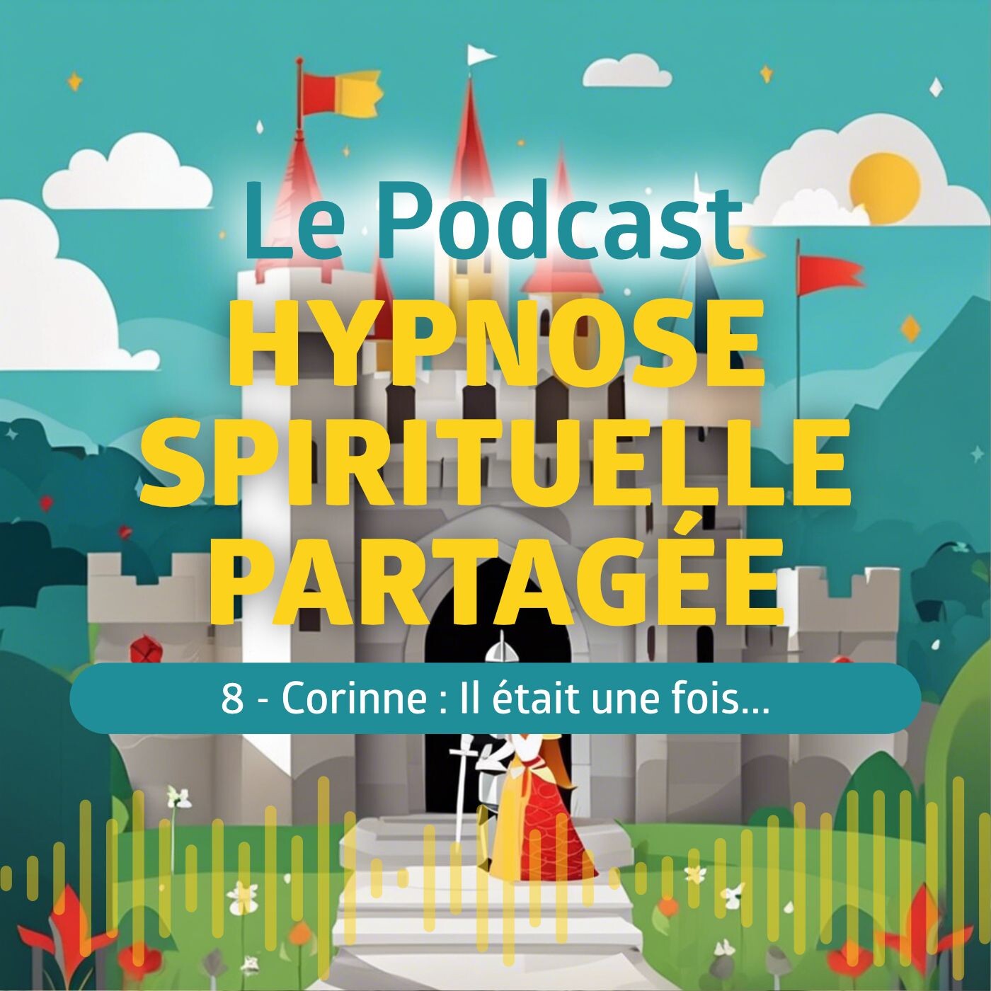 8 - Il était une fois une princesse et un chevalier... pour Corinne episode artwork