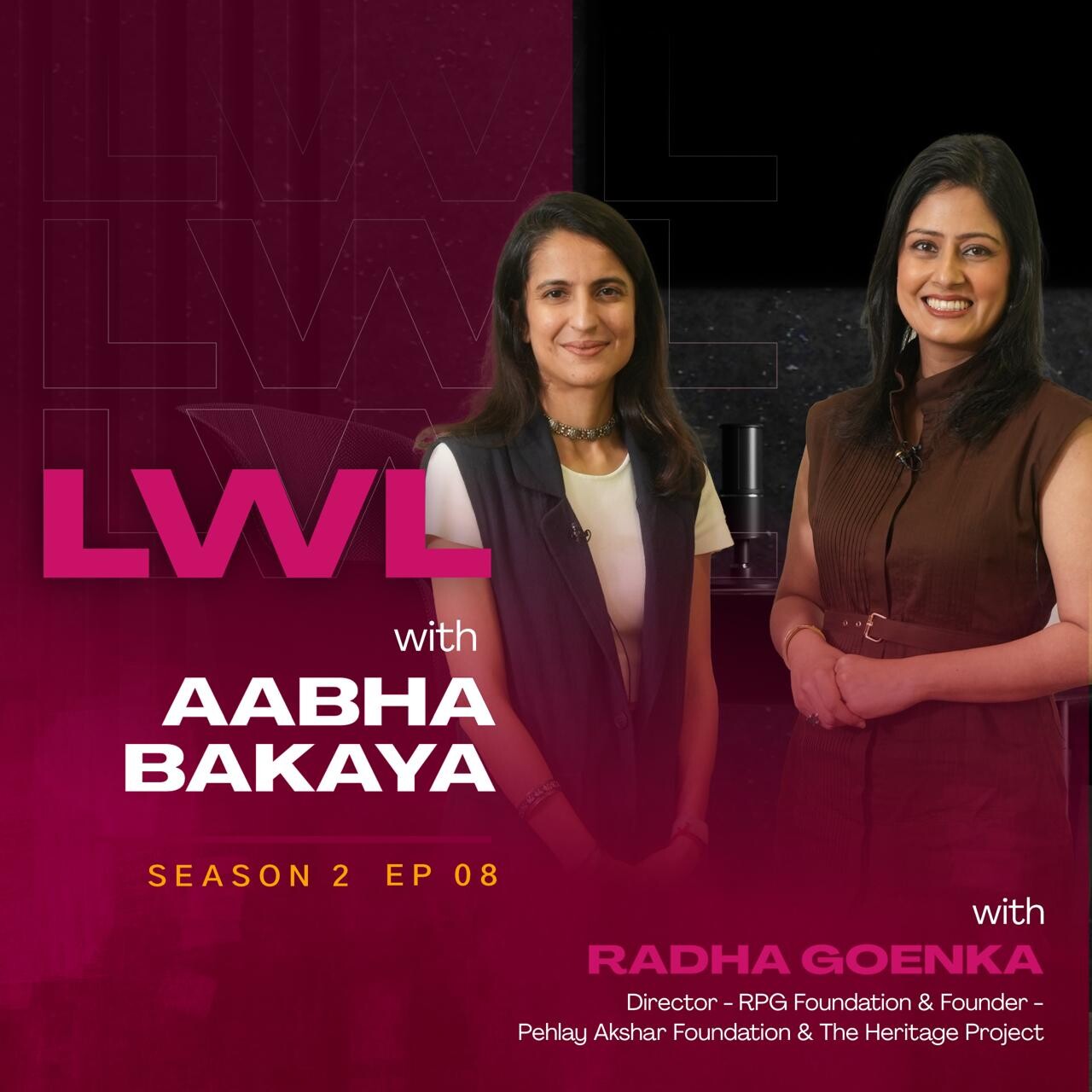 S2 | E8: Ladies Who Lead with Aabha Bakaya & Radha Goenka