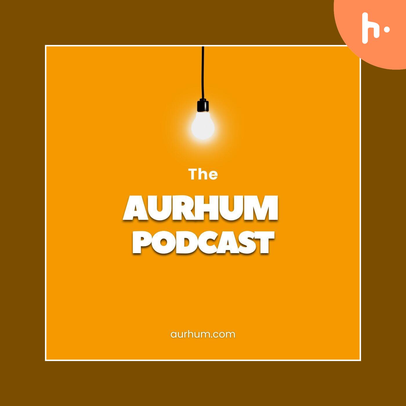 The Aurhum podcast