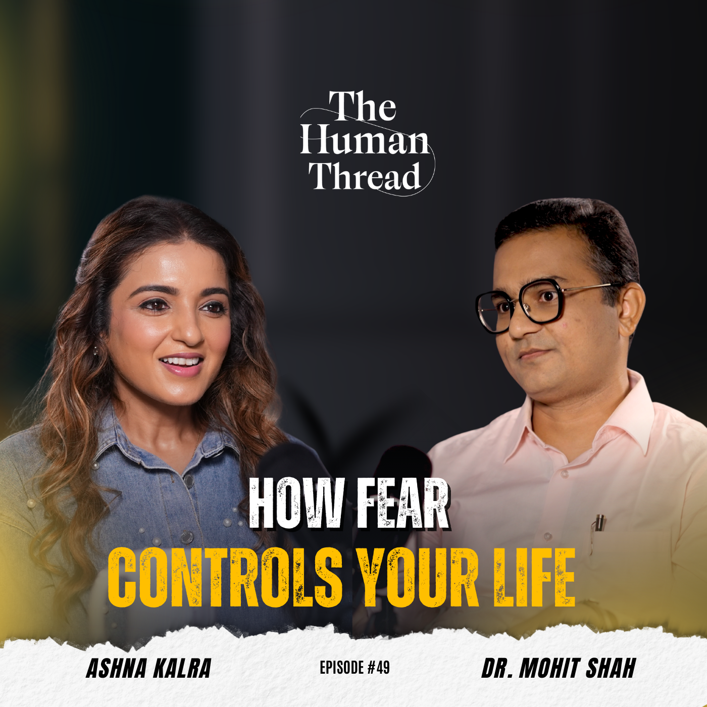 Fear, Conditioning and Courage The Truth Nobody Explains | Dr Mohit Shah | The Human Thread EP 49 episode artwork