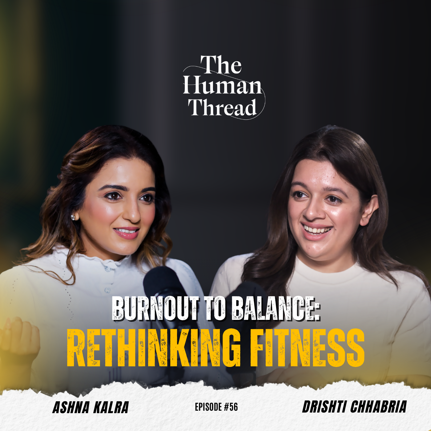 Burnout to Balance: Rethinking Fitness | Drishti Chhabria | The Human Thread 2026 | Full Episode 56 episode artwork