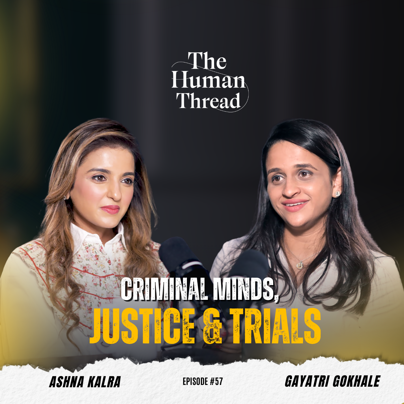 The Truth Behind Crime & Justice | Gayatri Gokhale | The Human Thread 2026 | Full Episode 57