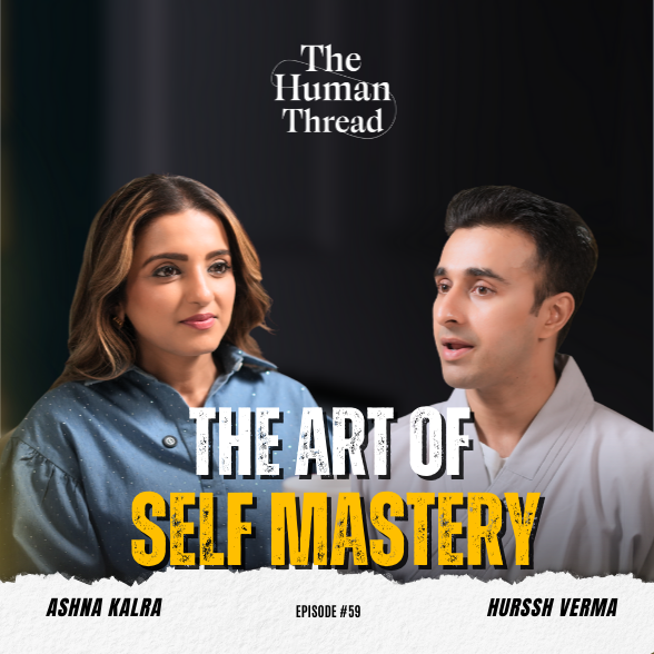 The Art of Self mastery | Shaolin warrior monk Hurssh Verma | The Human Thread 2026 | Episode 59 episode artwork